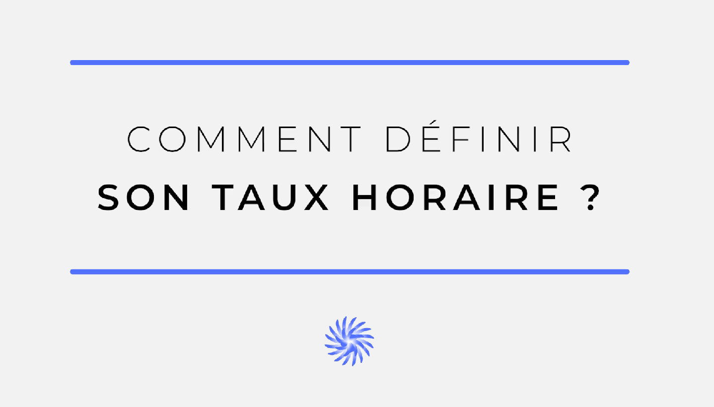 Comment définir son taux horaire ?