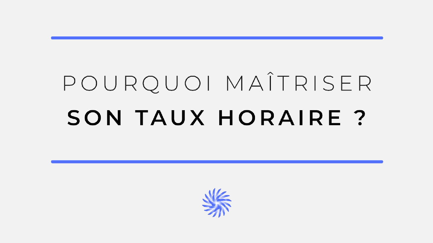 Pourquoi calculer son taux horaire